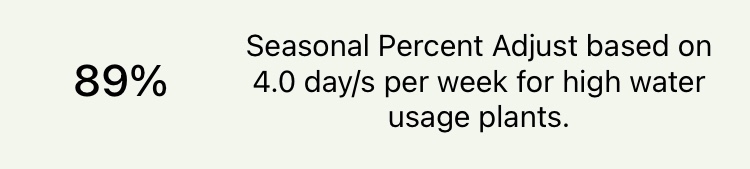Sprinkler timer percentage of 89% adjustments based on location, weather and app settings.  